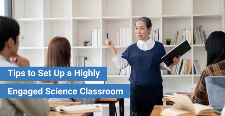 Setting Up an Engaging Science Classroom - Tips for Teachers