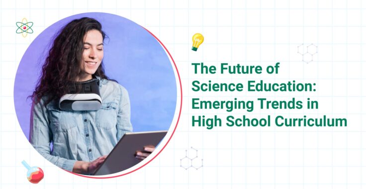 Emerging Trends in High School Science Education