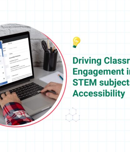 Accessibility makes STEM learning easier for educators and students
