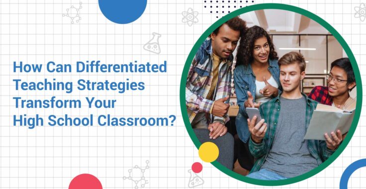  Transforming High School Classrooms with Differentiated Teaching Strategies