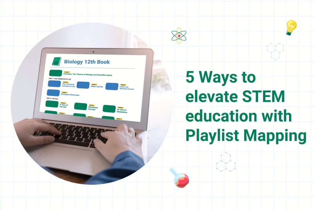 5 ways to elevate STEM education with Playlist Mapping