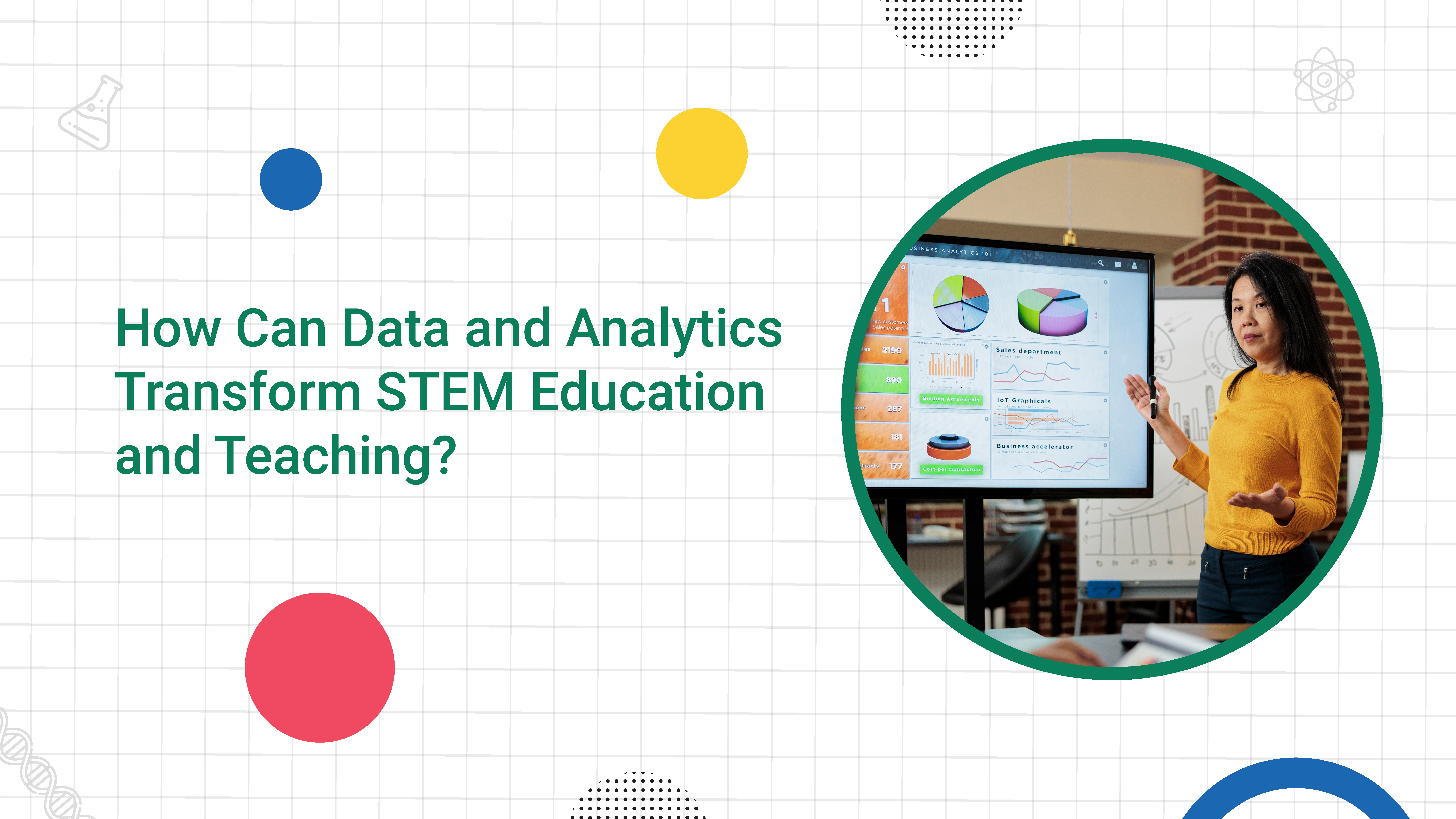   How Can Data and Analytics Transform STEM Education and Teaching?