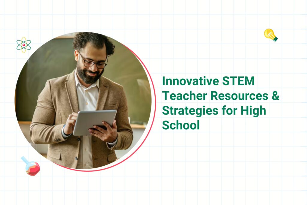 STEM teacher representing innovative STEM teacher resources and strategies for high school education.