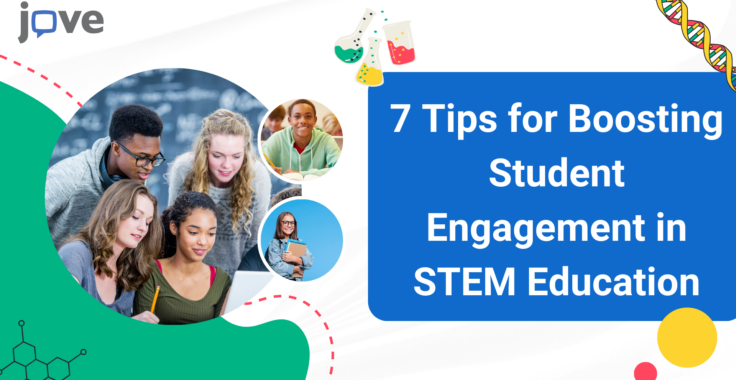 7 Tips for Boosting Student Engagement in STEM Education