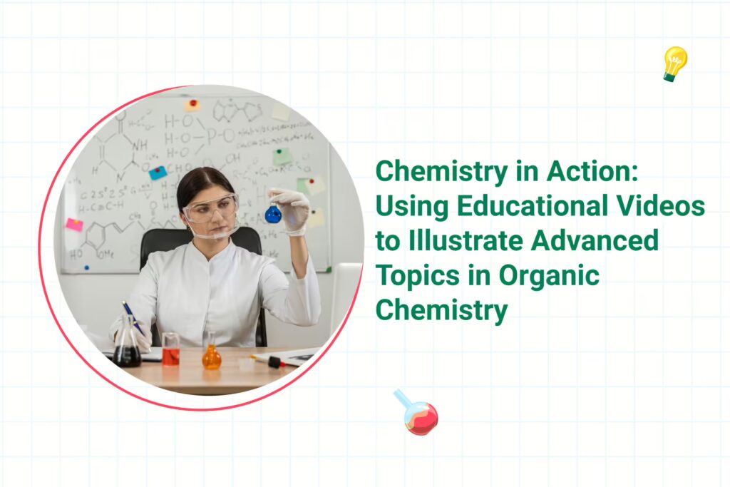 Simplifying Complex Organic Chemistry Topics Using Science Videos