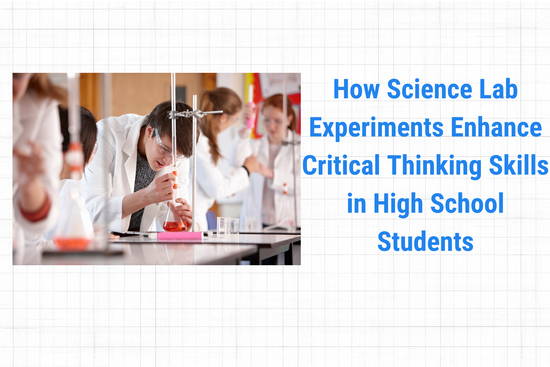 How Science Lab Experiments Enhance Critical Thinking Skills in High School Students