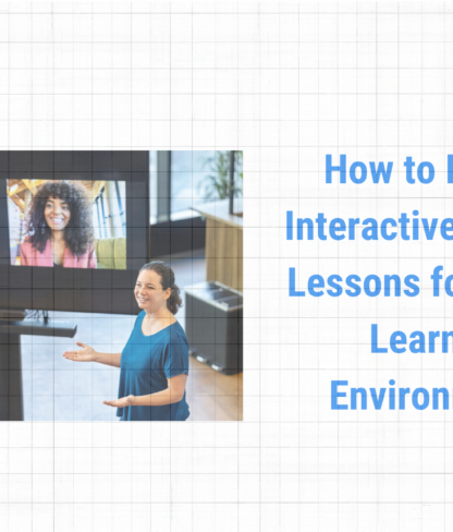 How to Design Interactive Science Lessons for Hybrid Learning Environments