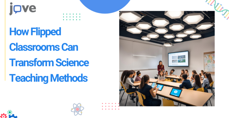 How Flipped Classrooms Can Transform Science Teaching Methods