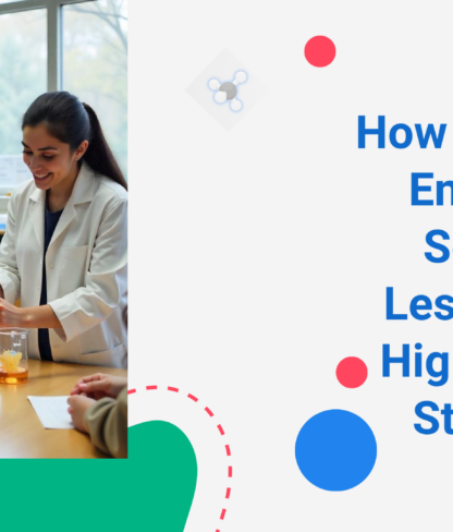 How to Design Engaging Science Lessons for High School Students