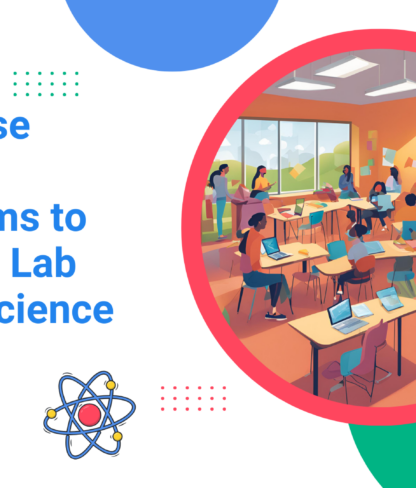 How to Use Flipped Classrooms to Maximize Lab Time in Science Lessons