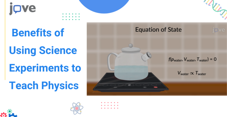 The Benefits of Using Science Experiments to Teach Physics